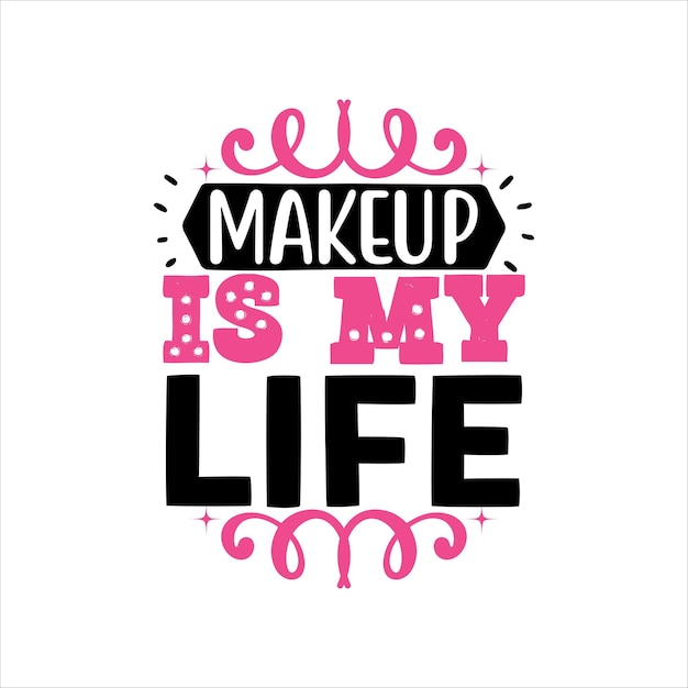 Premium Vector | Makeup for Typography Tshirt Design Print Ready Vector Design